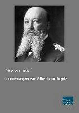 Erinnerungen von Alfred von Tirpitz de Alfred Von Tirpitz