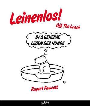 Leinenlos! (Off the Leash) de Rupert Fawcett