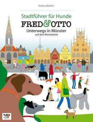 FRED & OTTO unterwegs in Münster und dem Münsterland de Markus Bötefür