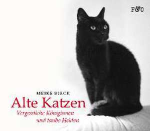 Alte Katzen de Meike Birck