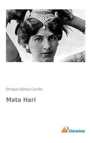 Mata Hari de Enrique GÃ³mez Carrillo