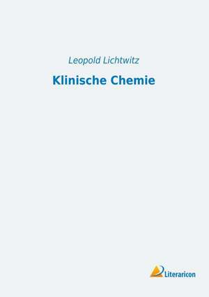 Klinische Chemie de Leopold Lichtwitz