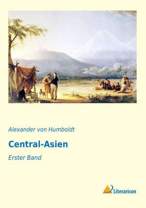 Central-Asien de Alexander Von Humboldt