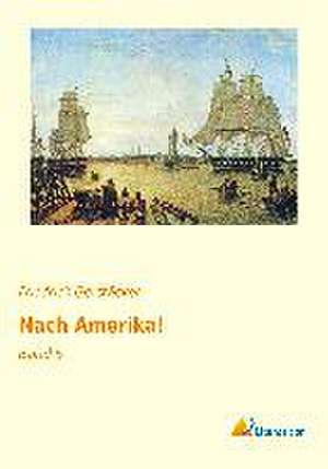 Nach Amerika! de Friedrich Gerstäcker