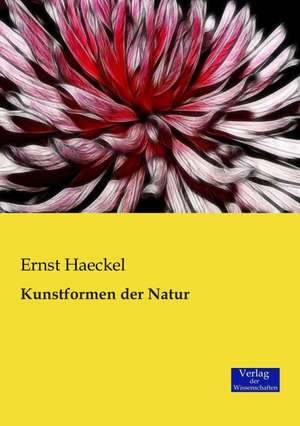 Kunstformen der Natur de Ernst Haeckel