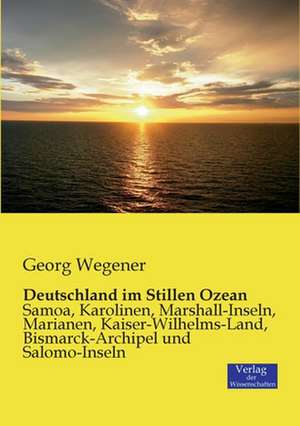 Deutschland im Stillen Ozean de Georg Wegener