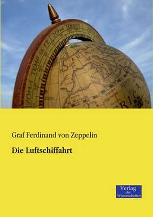 Die Luftschiffahrt de Graf Ferdinand Von Zeppelin