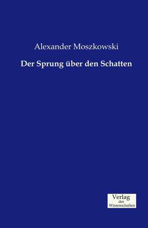 Der Sprung über den Schatten de Alexander Moszkowski