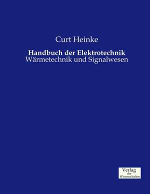 Handbuch der Elektrotechnik de Curt Heinke