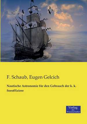 Nautische Astronomie für den Gebrauch der k. k. Seeoffiziere de F. Schaub