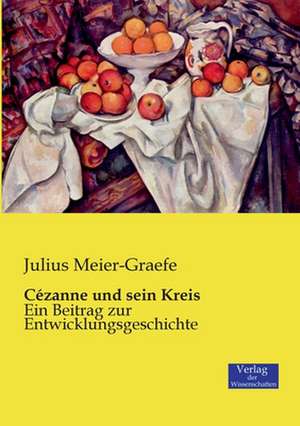 Cézanne und sein Kreis de Julius Meier-Graefe