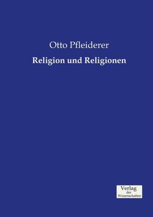 Religion und Religionen de Otto Pfleiderer