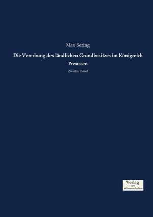 Die Vererbung des ländlichen Grundbesitzes im Königreich Preussen de Max Sering