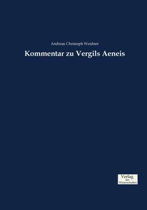 Kommentar zu Vergils Aeneis de Andreas Christoph Weidner