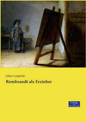 Rembrandt als Erzieher de Julius Langbehn