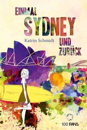 Einmal Sydney und zurück de Katrin Schmidt