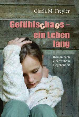 Gefühlschaos - ein Leben lang de Gisela M. Freyler