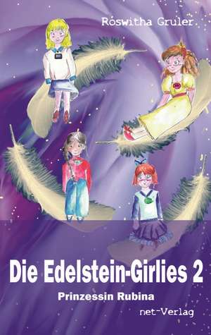 Die Edelstein-Girlies 2 Prinzessin Rubina de Roswitha Gruler