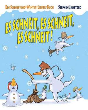 Es Schneit: 15 Lieder, Weihnachtlich Kreatives, Spielideen, E de Stephen Janetzko