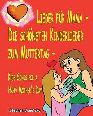 Lieder Fur Mama - Die Schonsten Kinderlieder Zum Muttertag - Kids Songs for a Happy Mother's Day