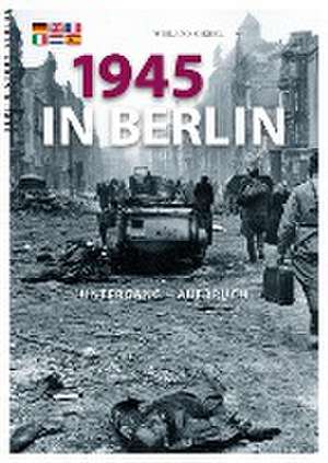 1945 in Berlin de Wieland Giebel