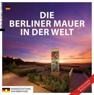 Die Berliner Mauer in der Welt de Anna Kaminsky