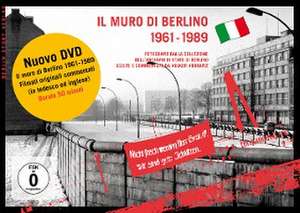 Il Muro di Berlino 1961-1989 / Mit DVD de Volker Viergutz