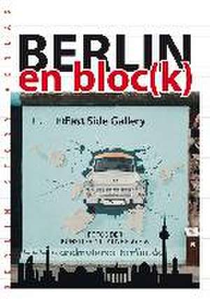 Berlin en bloc(k) - East Side Gallery de Norman Bösch