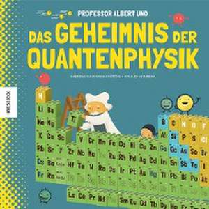 Professor Albert und das Geheimnis der Quantenphysik de Sheddad Kaid-Salah Ferrón