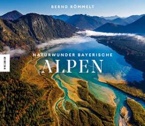 Naturwunder Bayerische Alpen de Bernd Römmelt