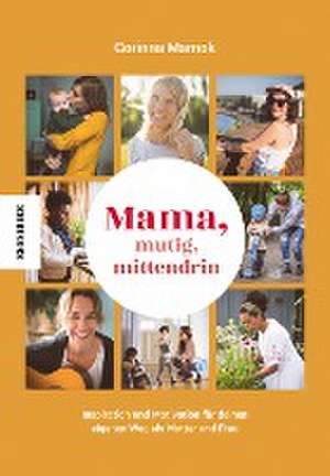 Mama, mutig, mittendrin de Corinna Mamok