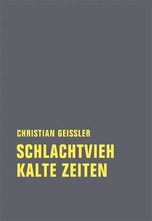 Schlachtvieh / Kalte Zeiten de Christian Geissler