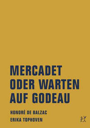 Mercadet oder Warten auf Godeau de Honoré de Balzac