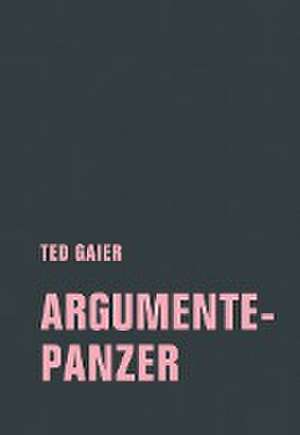 Argumentepanzer de Ted Gaier