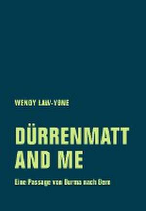 Dürrenmantt and me de Wendy Law-Yone