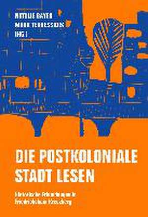 Die postkoloniale Stadt lesen de Natalie Bayer