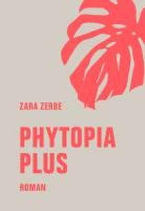 Phytopia Plus de Zara Zerbe