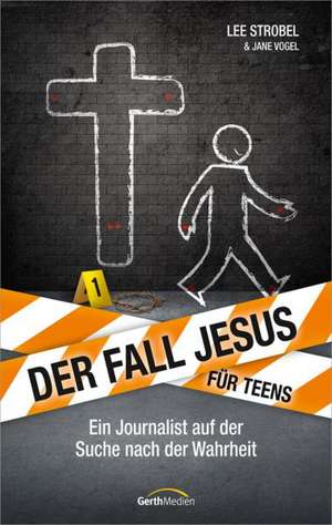 Der Fall Jesus. Für Teens de Lee Strobel