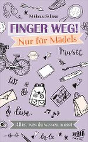 Finger weg! Nur für Mädels de Melanie Schüer