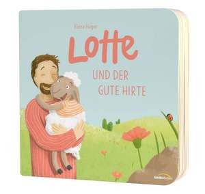 Lotte und der gute Hirte de Elena Huger