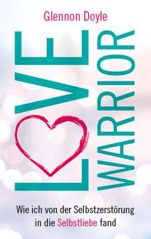 Love Warrior de Glennon Doyle Melton