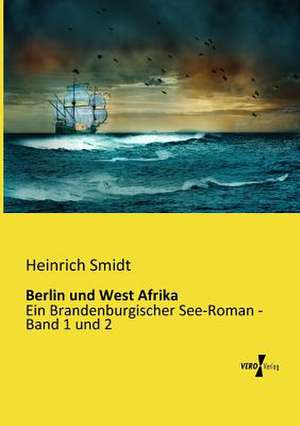 Berlin und West Afrika de Heinrich Smidt