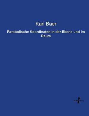 Parabolische Koordinaten in der Ebene und im Raum de Karl Ernst Von Baer