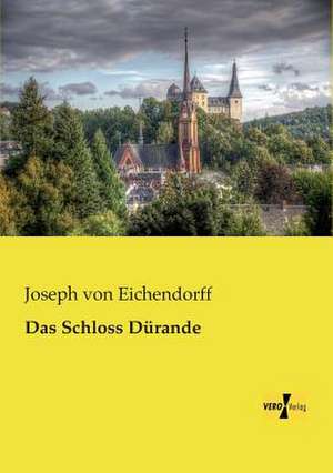 Das Schloss Dürande de Joseph Von Eichendorff