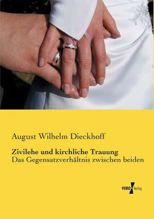 Zivilehe und kirchliche Trauung de August Wilhelm Dieckhoff