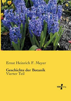 Geschichte der Botanik de Ernst Heinrich F. Meyer