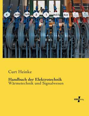 Handbuch der Elektrotechnik de Curt Heinke