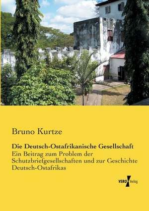 Die Deutsch-Ostafrikanische Gesellschaft de Bruno Kurtze