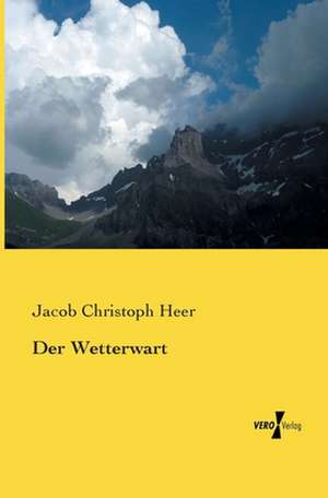 Der Wetterwart de Jacob Christoph Heer