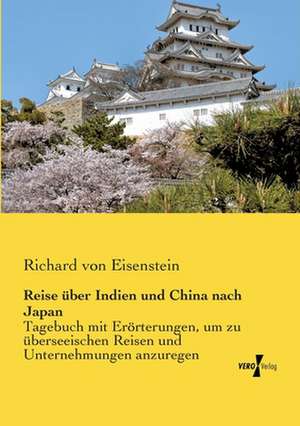 Reise über Indien und China nach Japan de Richard von Eisenstein